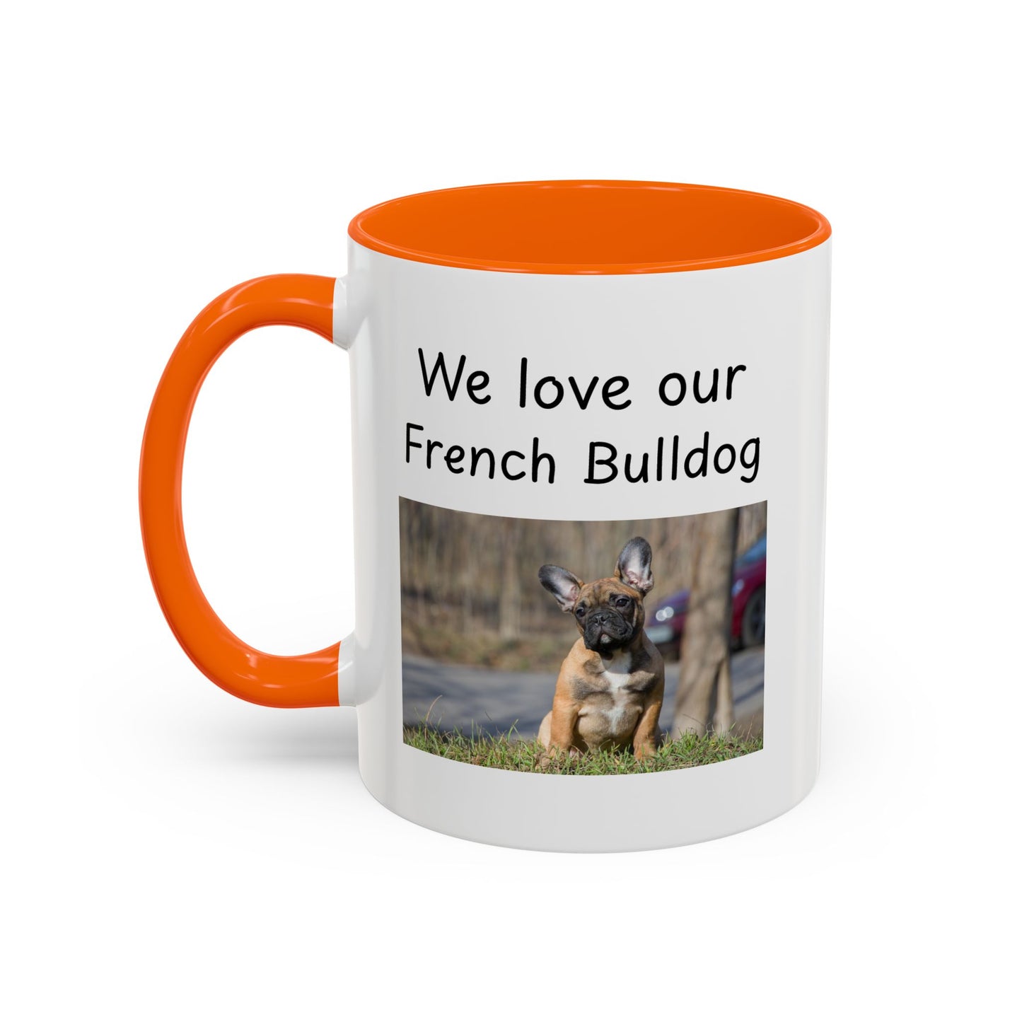 Ceramic Mug - "We Love Our French Bulldog"