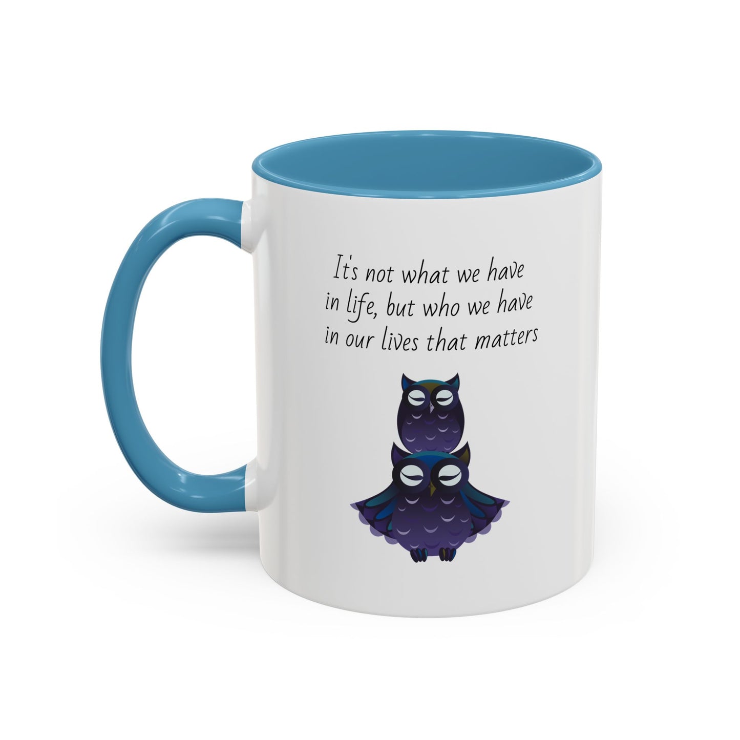 Mug - It's Not What We Have But Who That Matters (11oz)