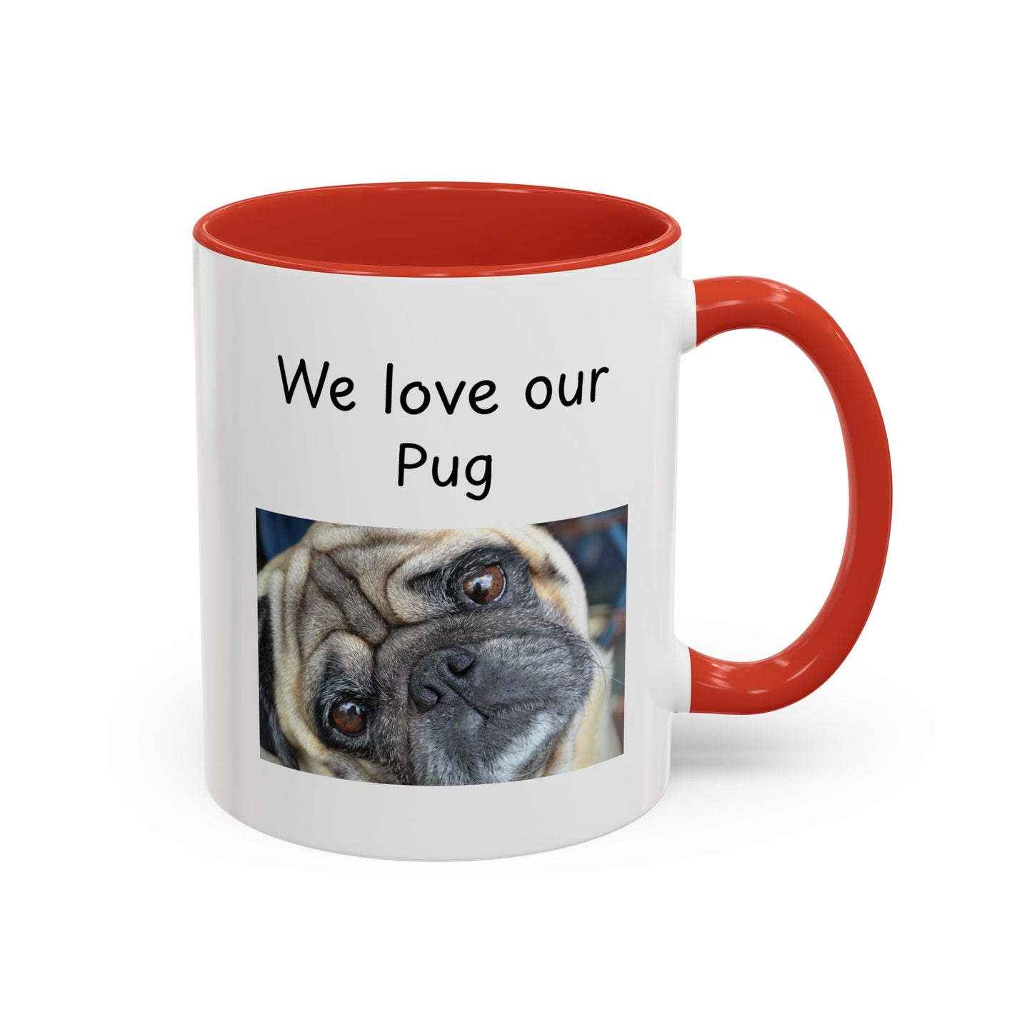 Ceramic Mug - "We Love Our Pug"