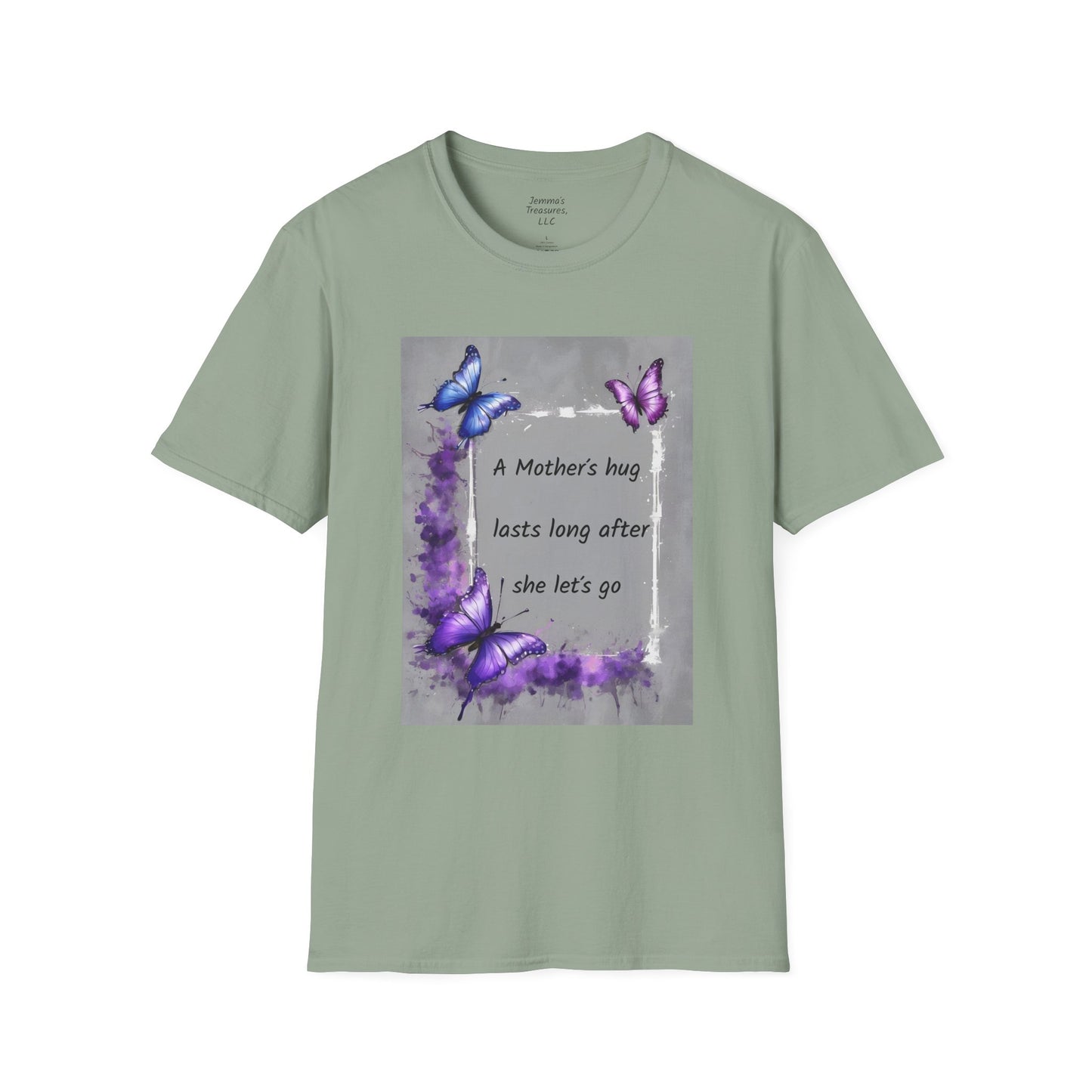 Unisex T-Shirt - "Die Umarmung einer Mutter hält noch lange an, nachdem sie uns losgelassen hat"