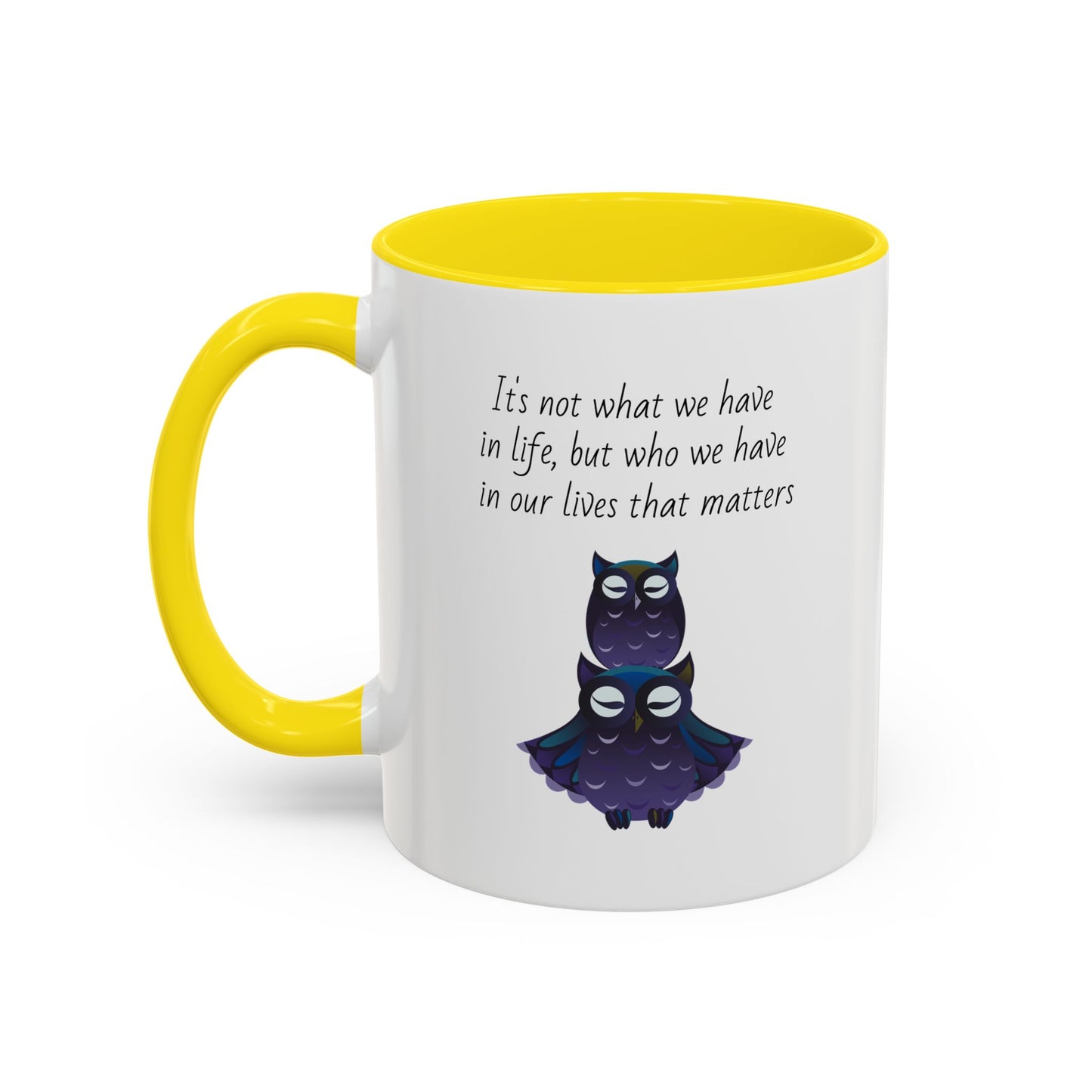 Mug - It's Not What We Have But Who That Matters (11oz)