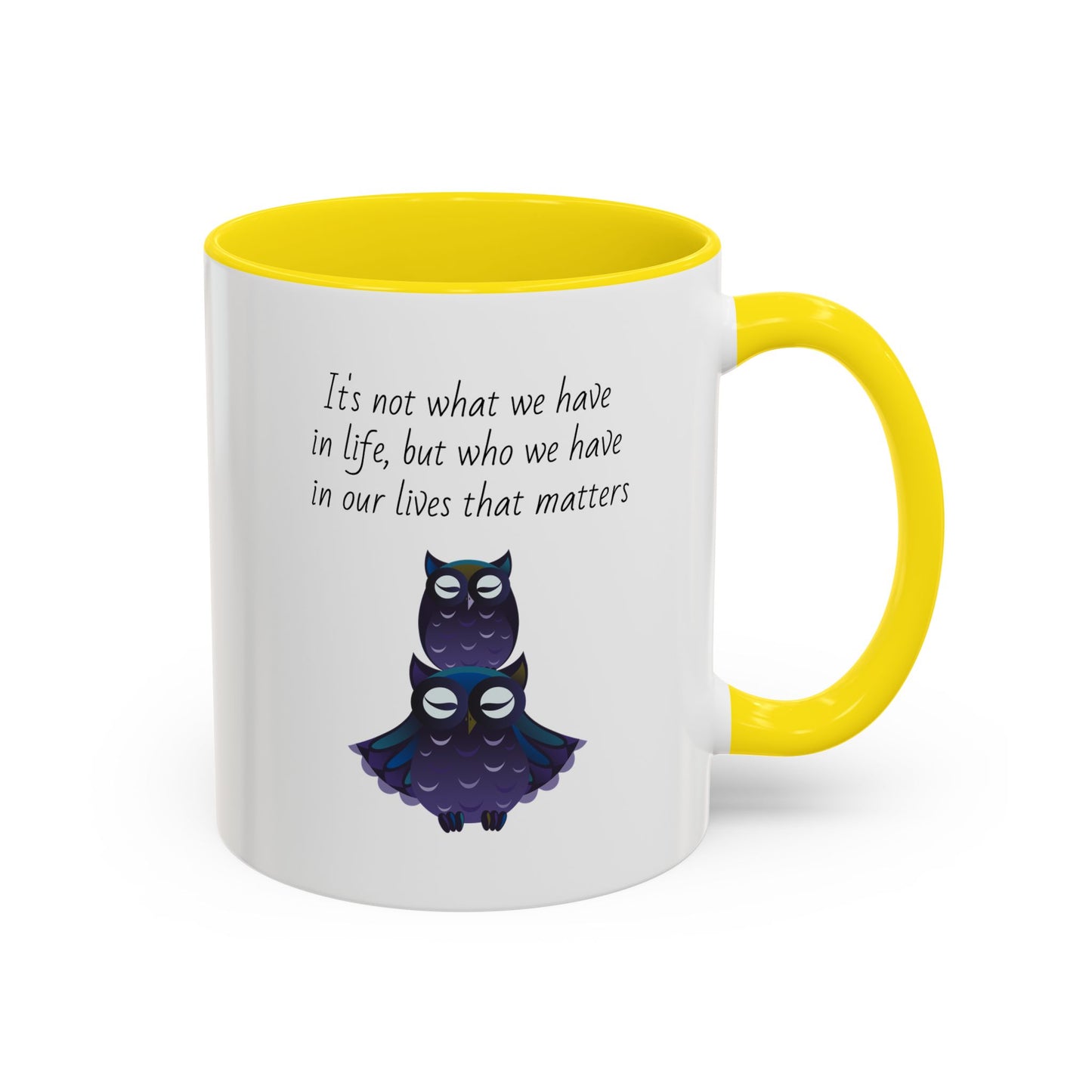 Mug - It's Not What We Have But Who That Matters (11oz)