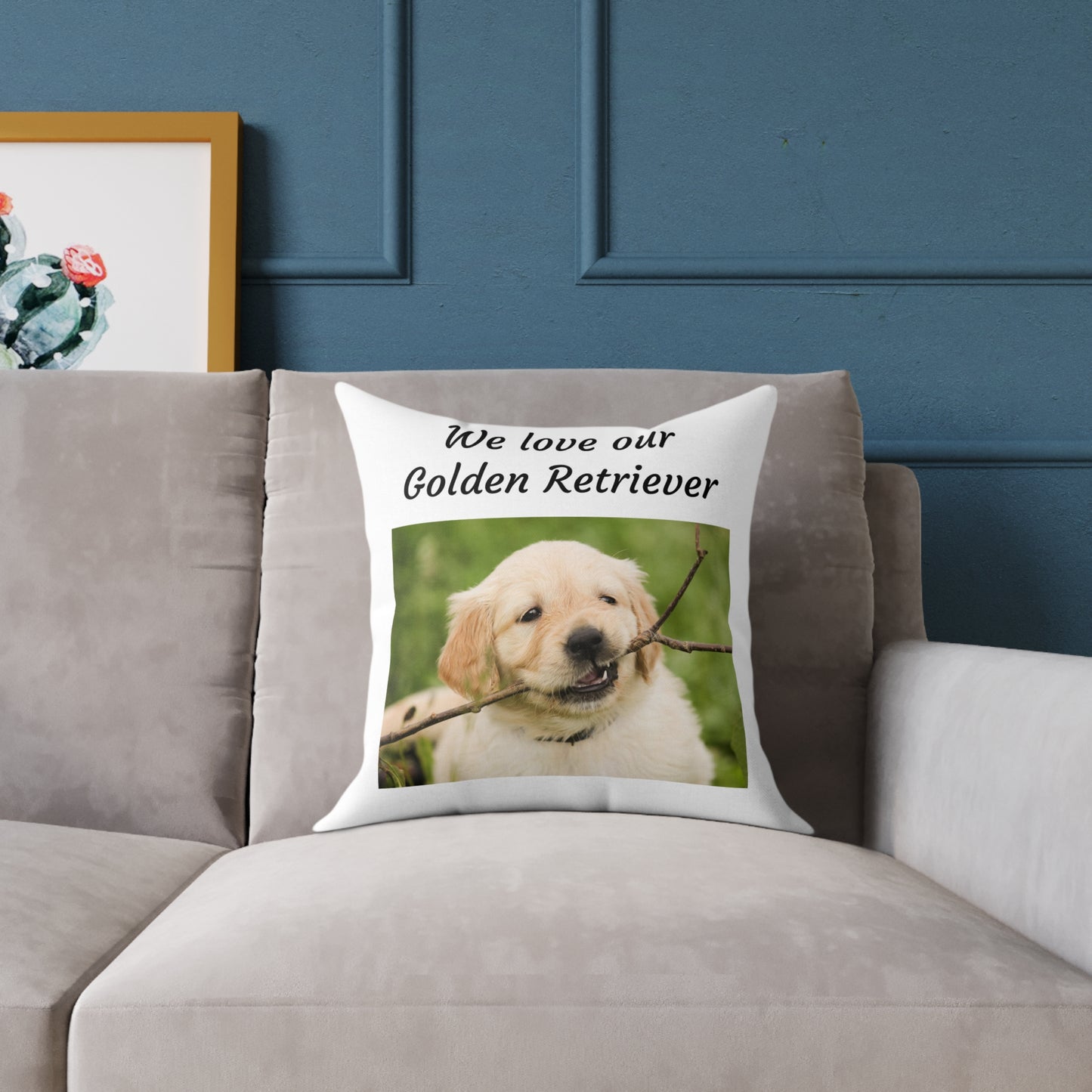 Square Pillow - "We Love Our Golden Retriever"