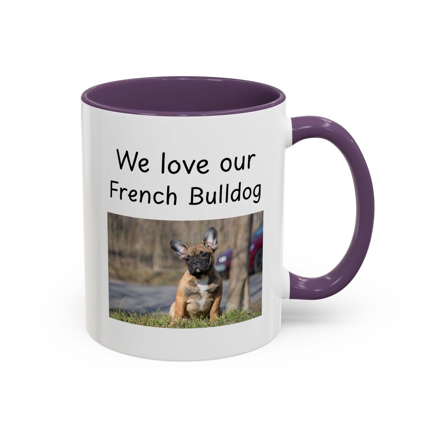 Ceramic Mug - "We Love Our French Bulldog"