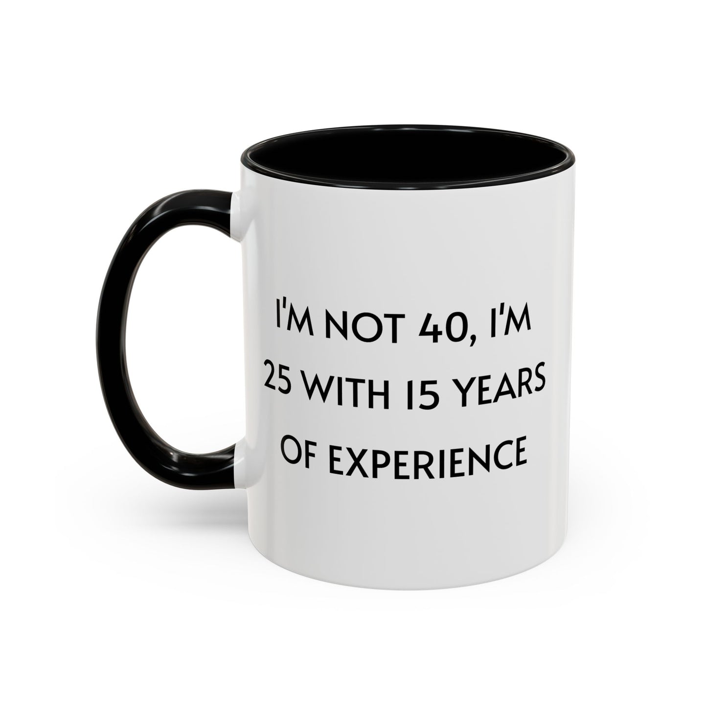 Ceramic Mug - Funny 40 Years Of Age Quote