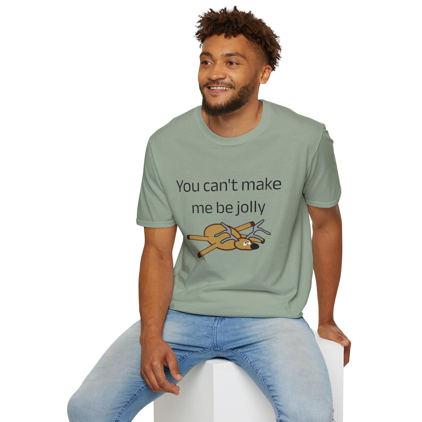 Funny Christmas Tee - "You Can't Make Me Be Jolly"