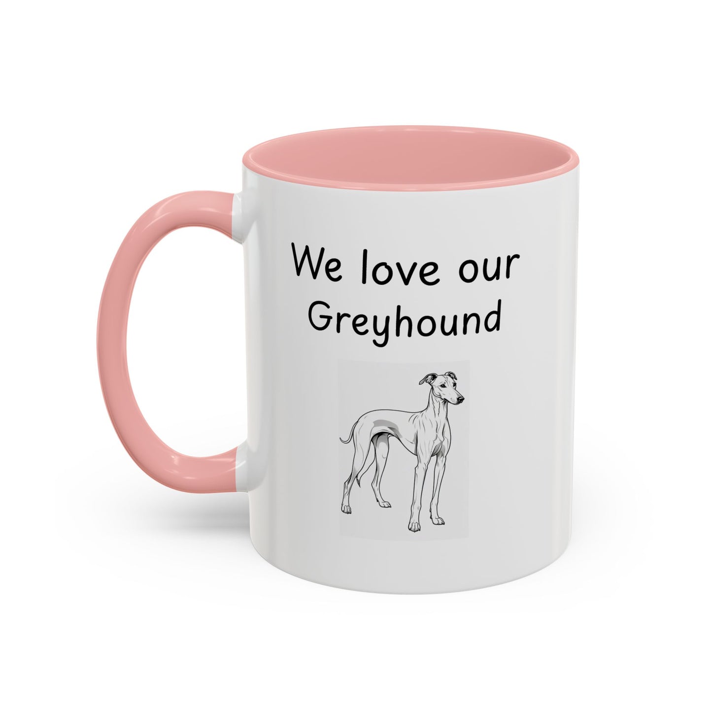 Ceramic Mug - "We Love Our Greyhound"