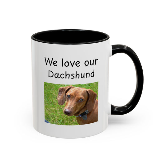 Ceramic Mug - "We Love Our Dachshund"