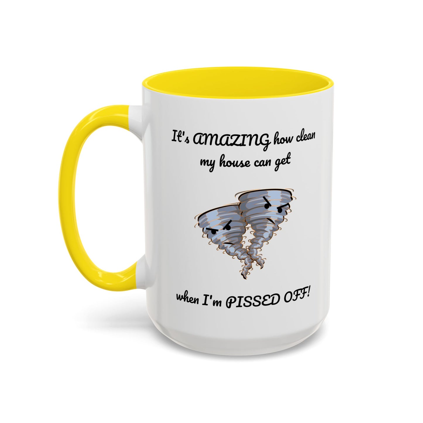 Tasse – Putzen Sie das Haus, wenn Sie sauer sind, lustiges Zitat, 11, 15 oz