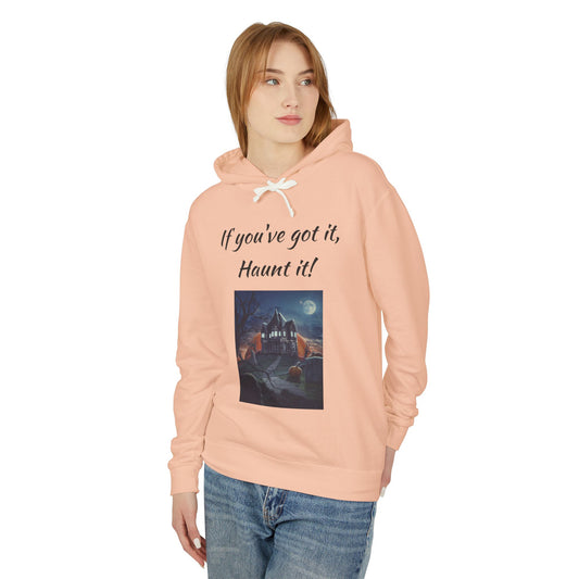 Halloween Lightweight Hoodie - "If You've Got It, Haunt It!"