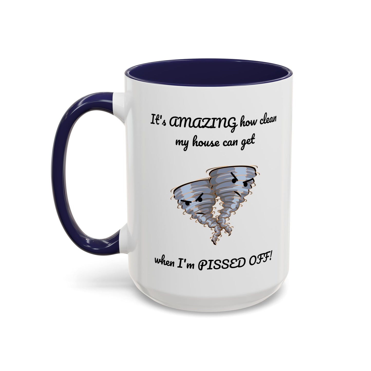 Tasse – Putzen Sie das Haus, wenn Sie sauer sind, lustiges Zitat, 11, 15 oz