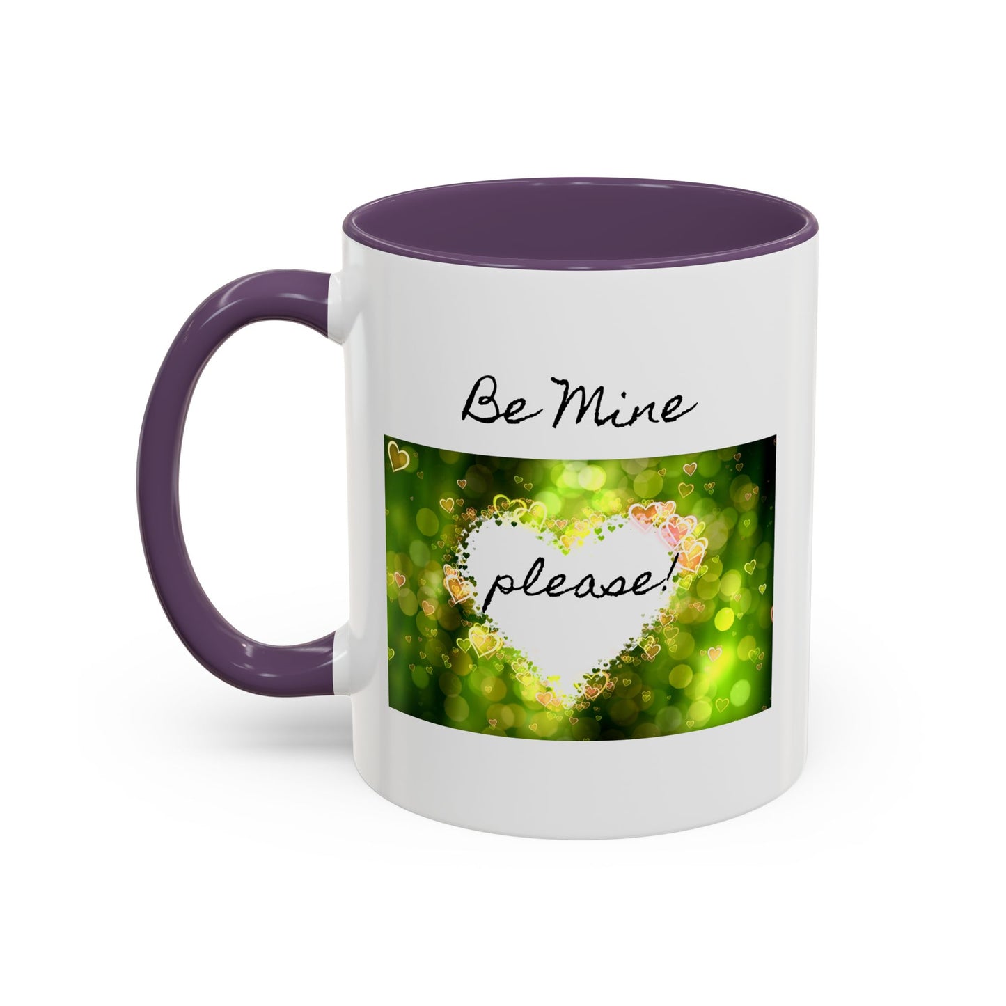 "Be Mine - Please!" - Romantic Coffee Mug