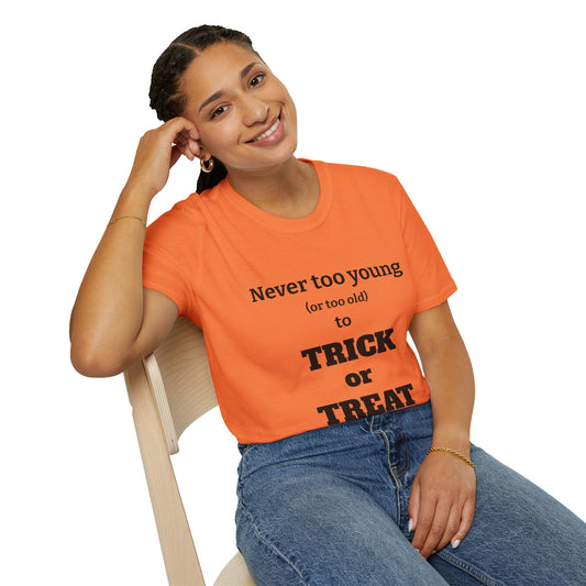 'Never Too Young (Or Too Old) To Trick Or Treat' Halloween T-shirt