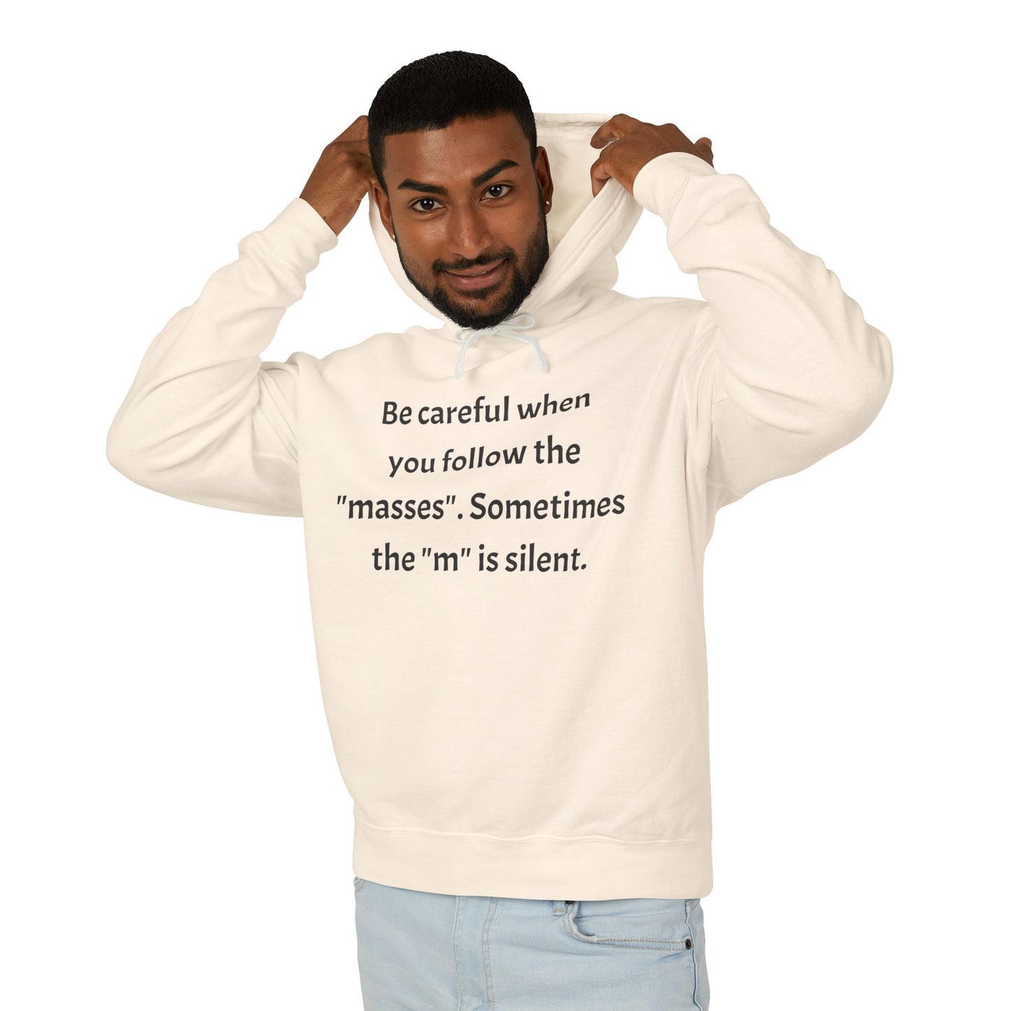 Lightweight Hoodie - "Be Careful When You Follow The Masses" Quote