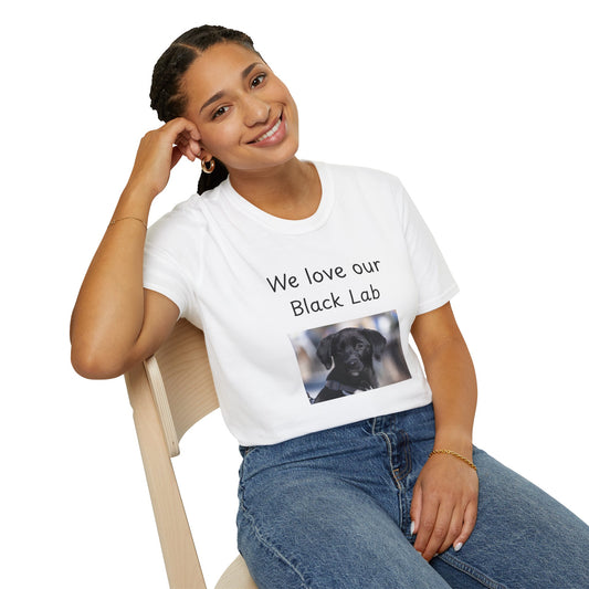 Unisex T-Shirt - "We Love Our Black Lab" - Dog Owner Tee