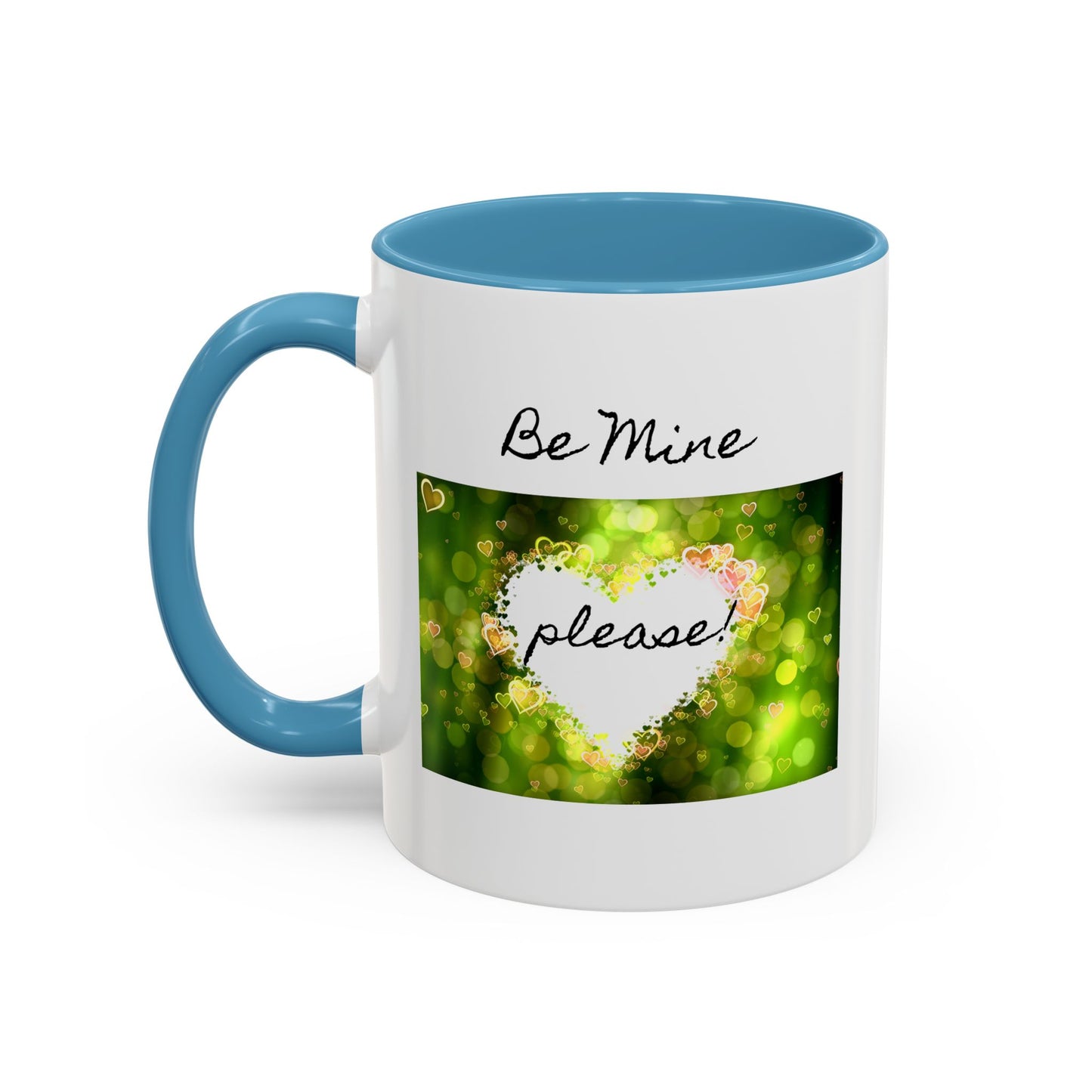 "Be Mine - Please!" - Romantic Coffee Mug