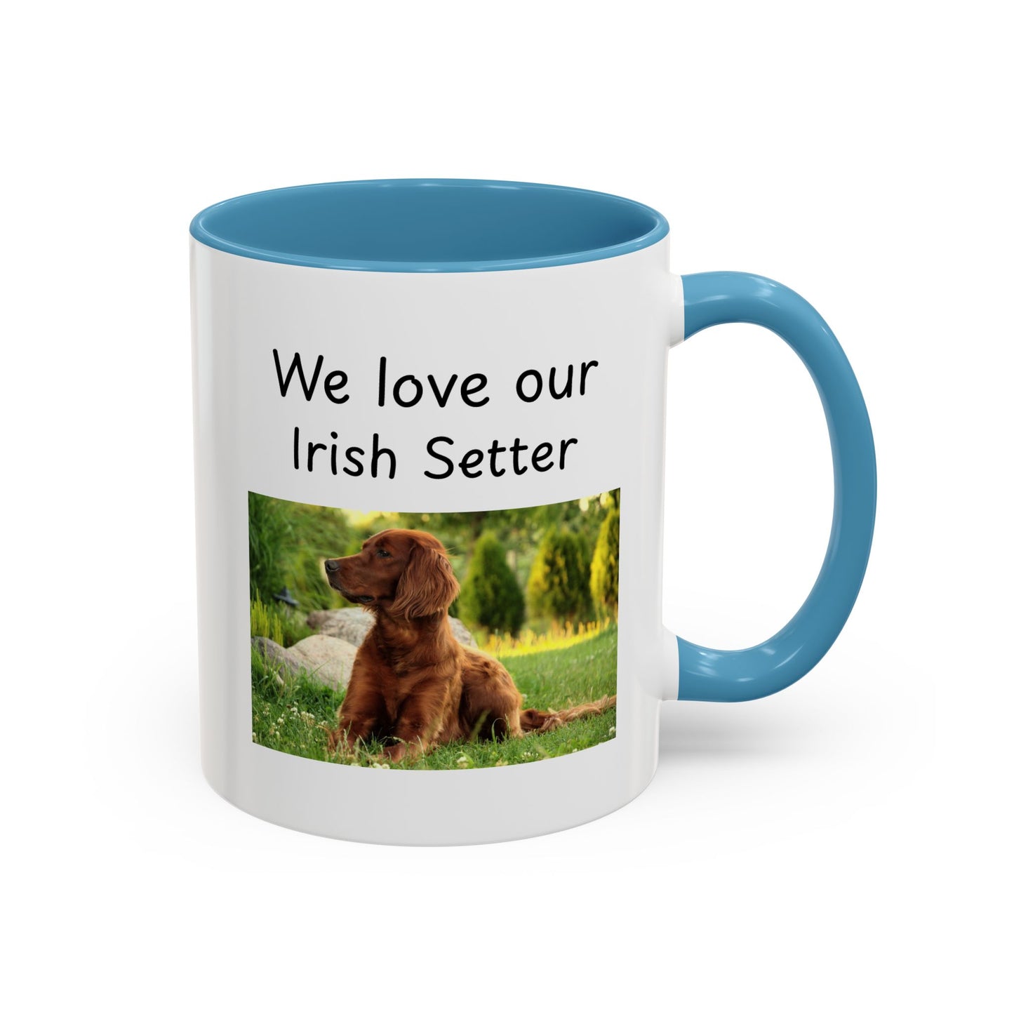 Ceramic Mug - "We Love Our Irish Setter"