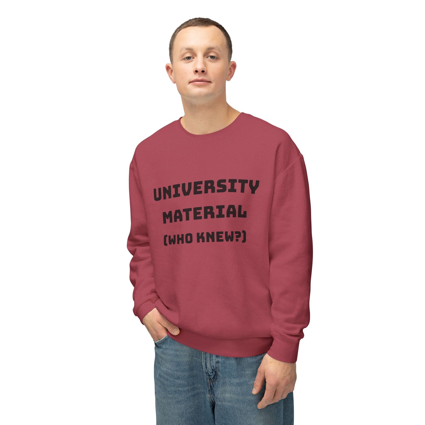 Unisex Lightweight Sweatshirt - "University Material (Who Knew?)"