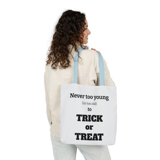 Halloween Tote Bag - Never Too Young (Or Too Old) To Trick Or Treat