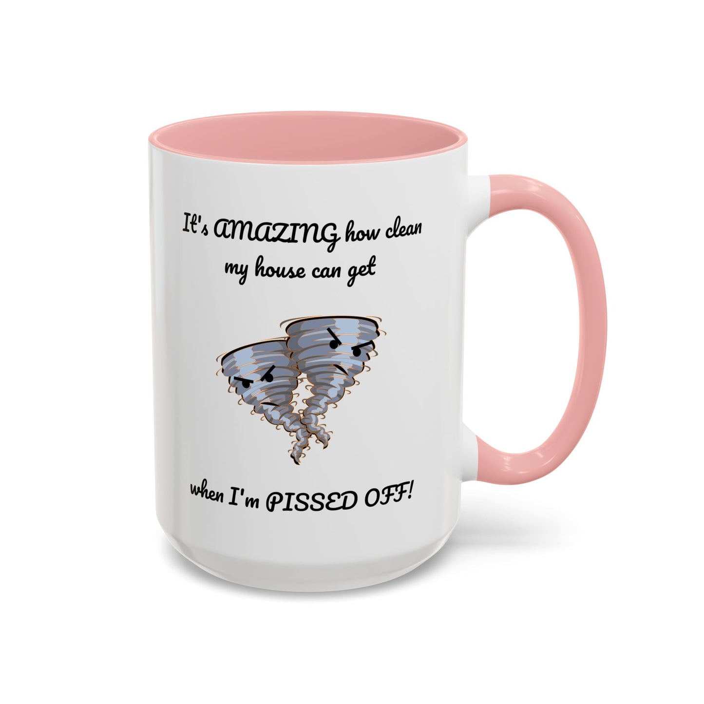 Tasse – Putzen Sie das Haus, wenn Sie sauer sind, lustiges Zitat, 11, 15 oz