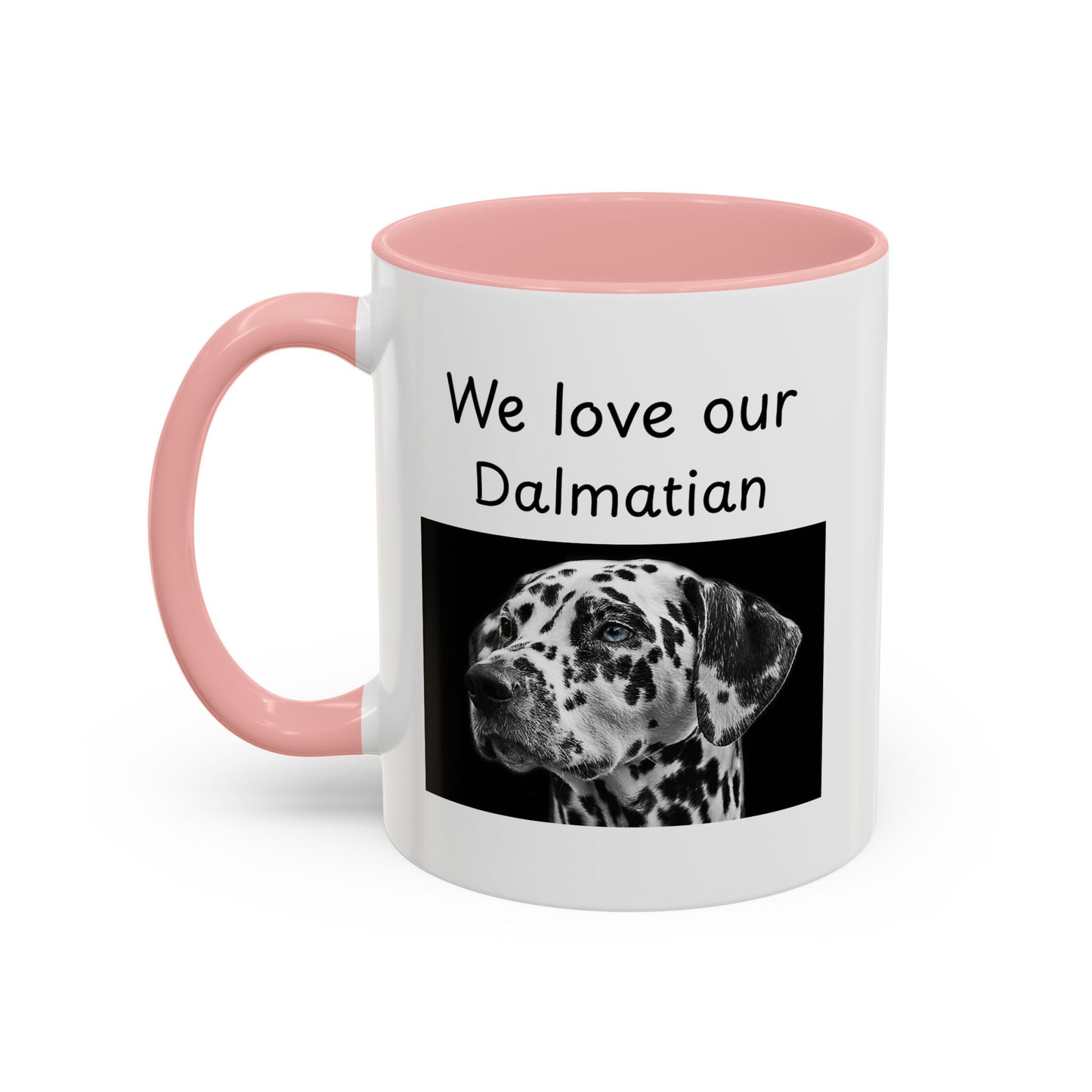 Ceramic Mug - "We Love Our Dalmatian"
