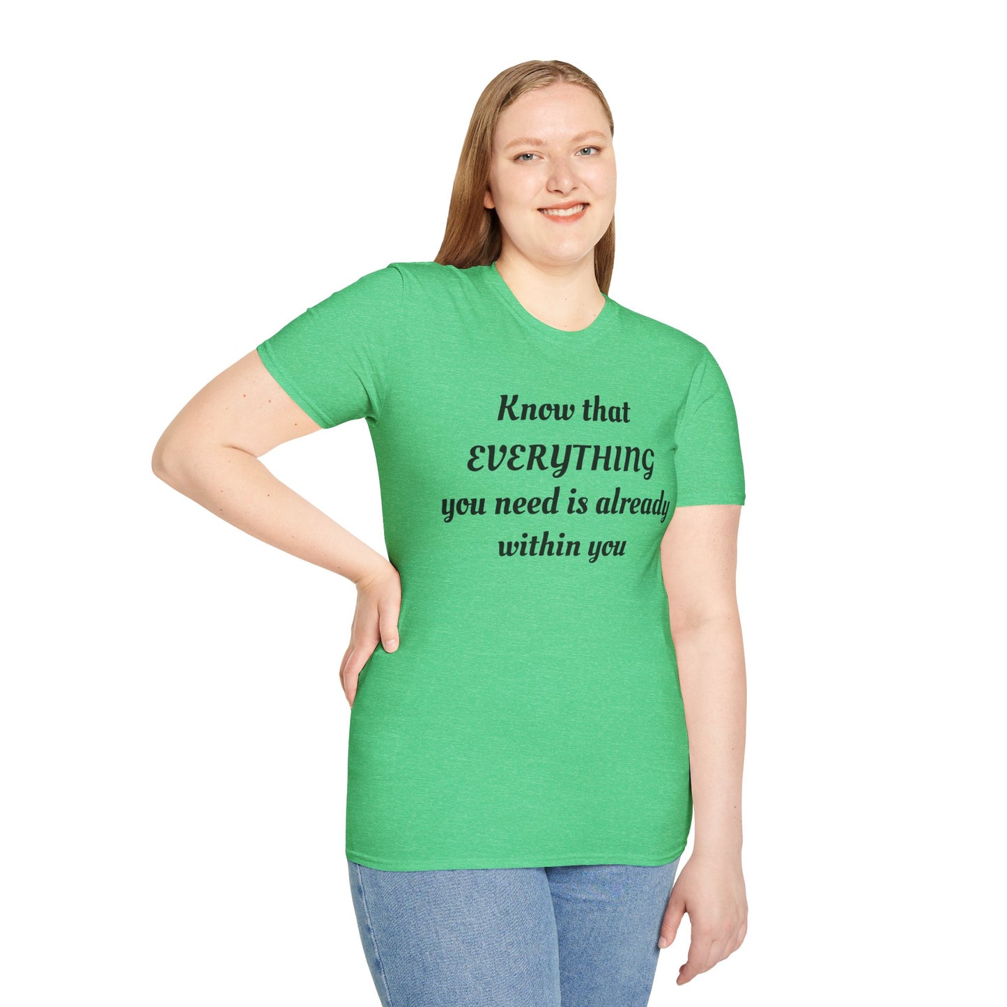 Inspirational T-Shirt - Everything You Need Is Already Within You