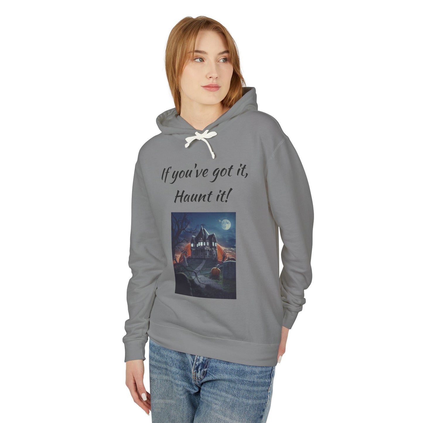 Halloween Lightweight Hoodie - "If You've Got It, Haunt It!"
