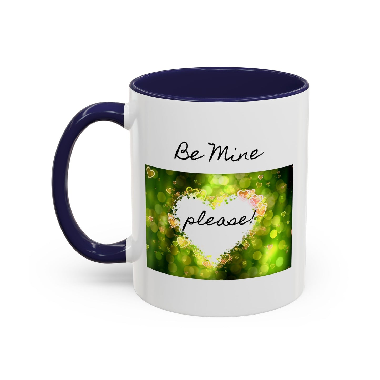 "Be Mine - Please!" - Romantic Coffee Mug