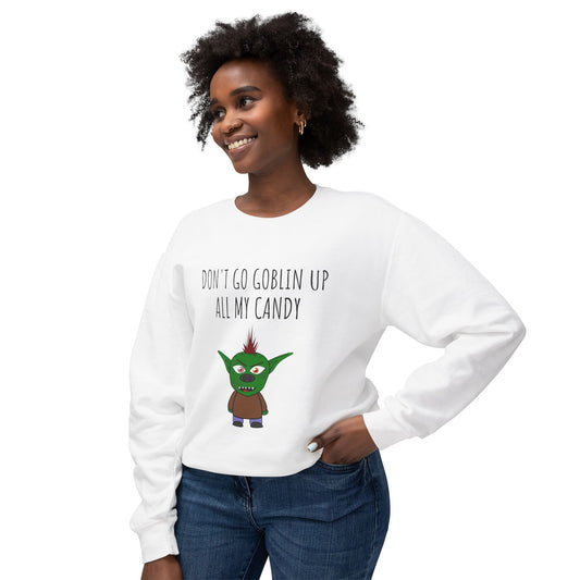 Halloween Sweatshirt - "Don't Go Goblin Up All My Candy"