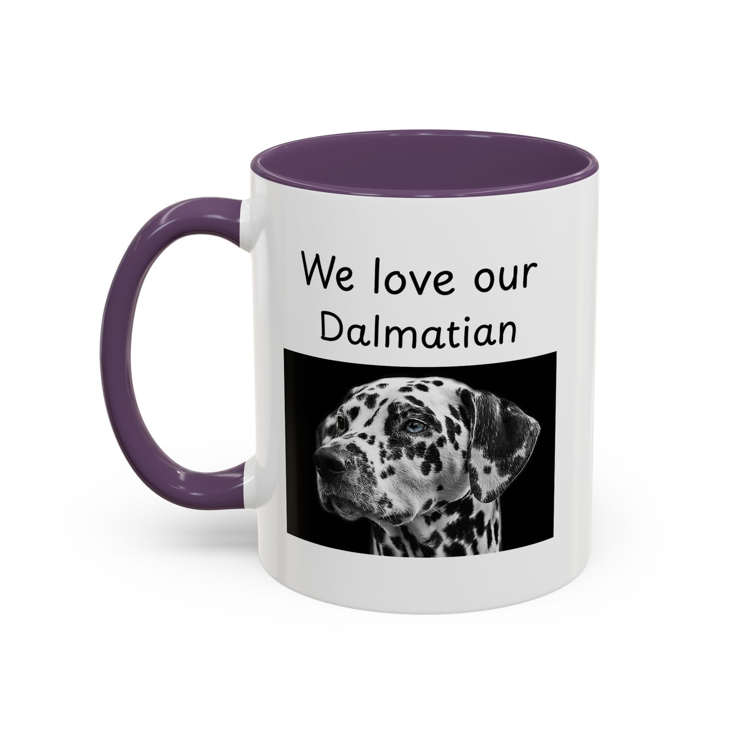 Ceramic Mug - "We Love Our Dalmatian"