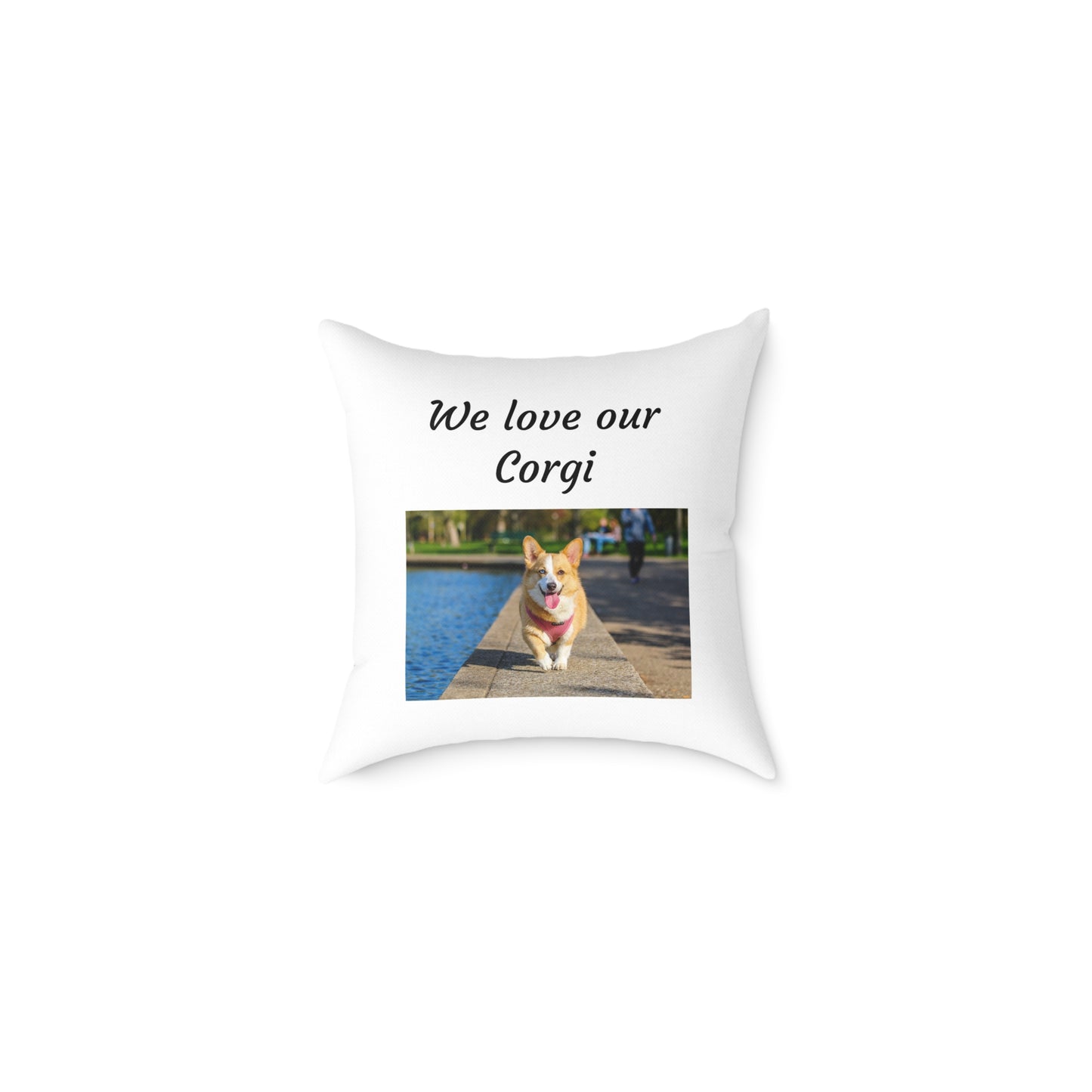 Square Pillow - "We Love Our Corgi"