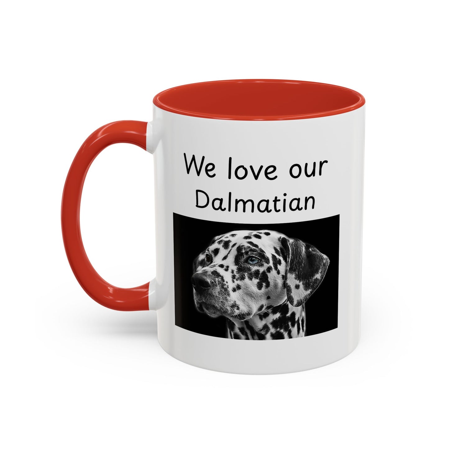 Ceramic Mug - "We Love Our Dalmatian"