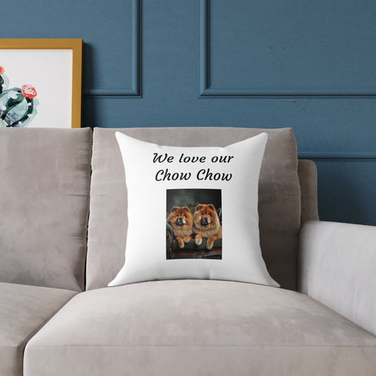 Square Pillow - "We Love Our Chow Chow"