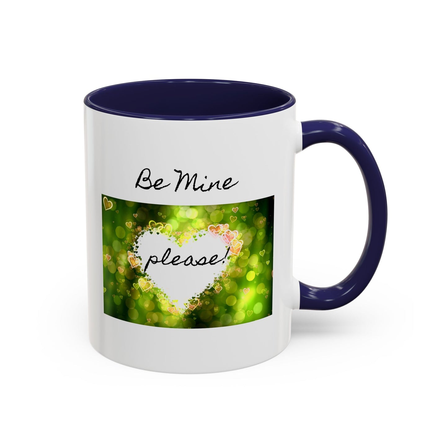 "Be Mine - Please!" - Romantic Coffee Mug