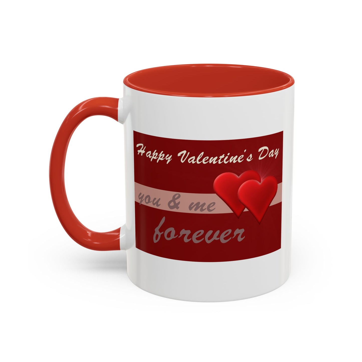 "Happy Valentine's Day - You And Me Forever" Coffee Mug