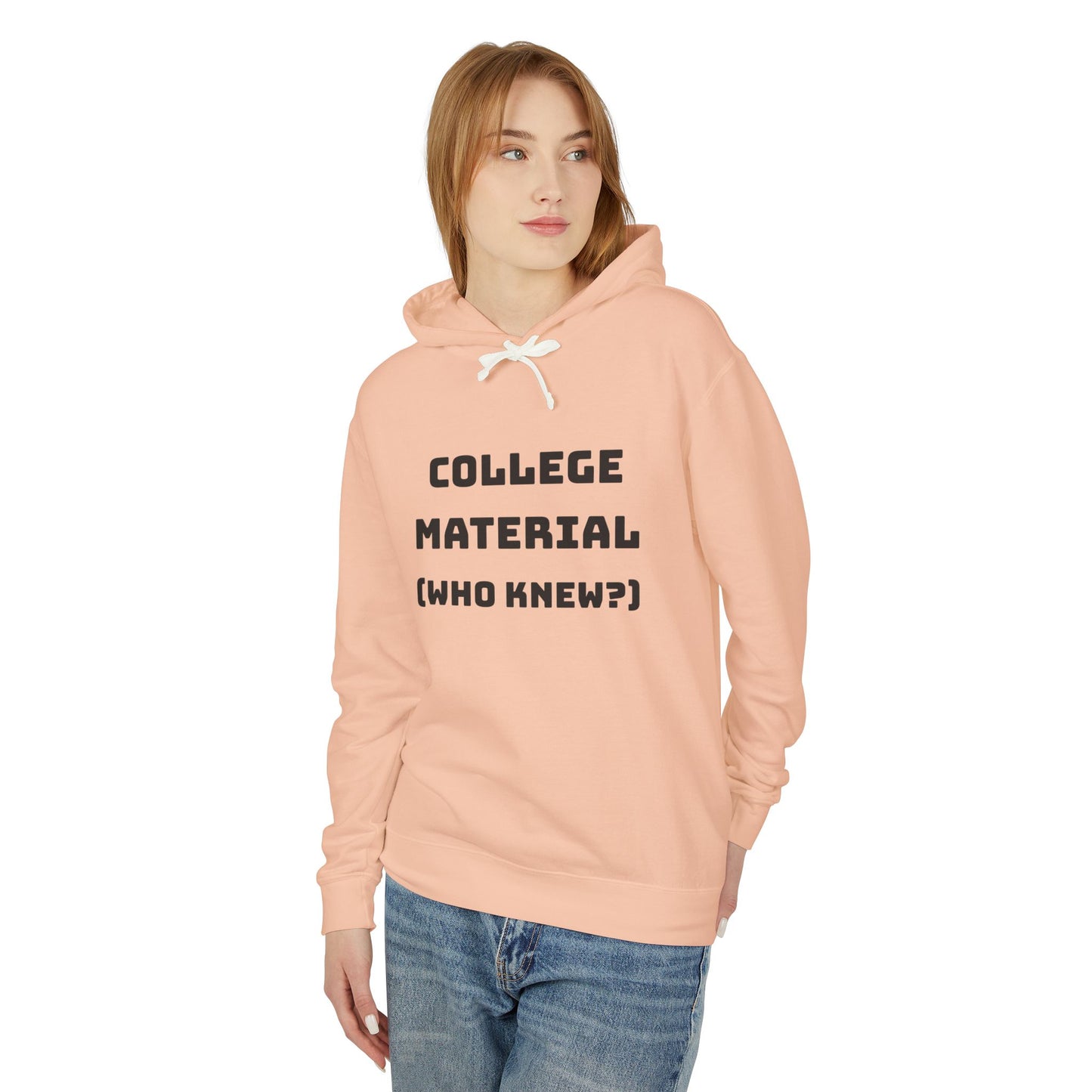 Unisex Lightweight Hoodie - "College Material (Who Knew?)"