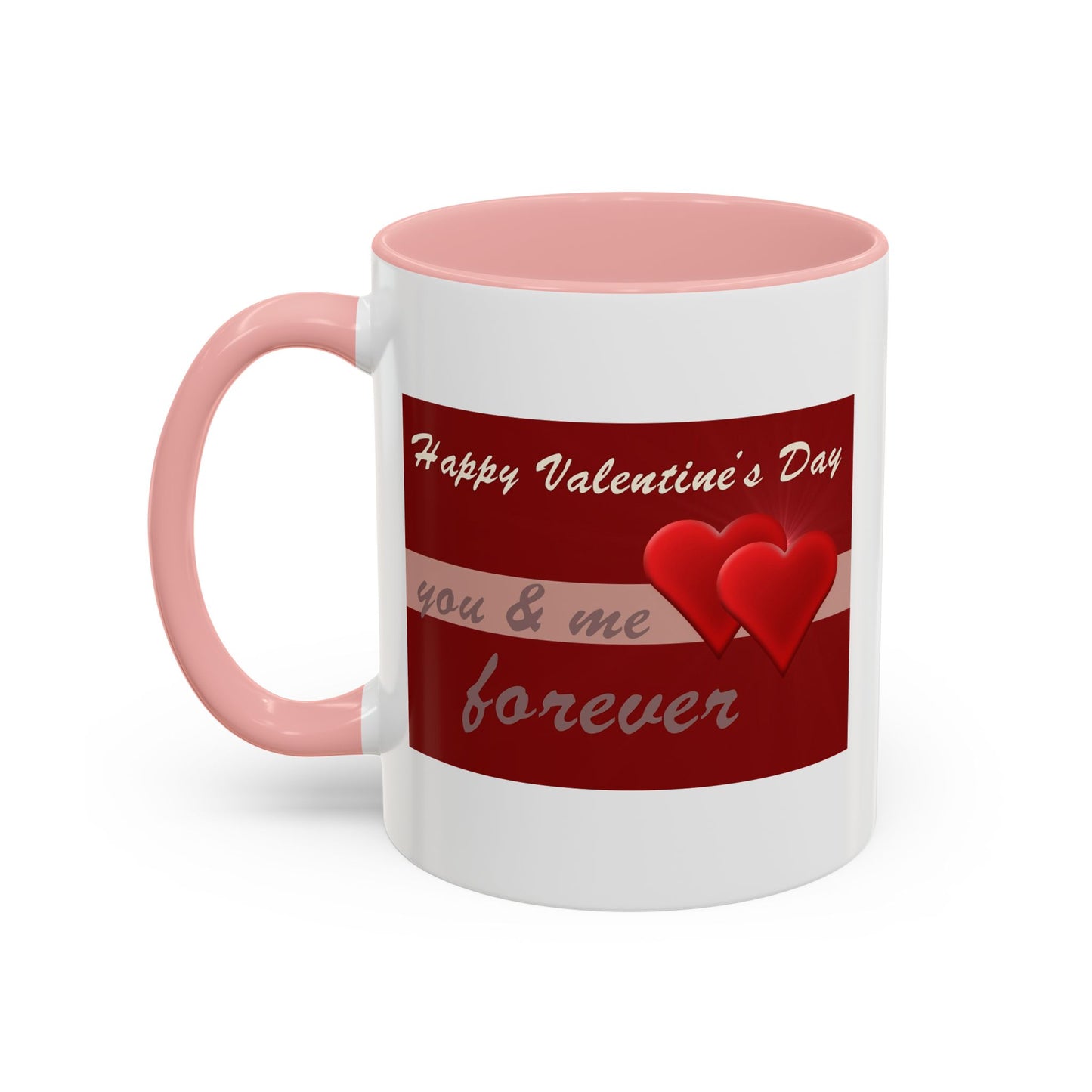 "Happy Valentine's Day - You And Me Forever" Coffee Mug