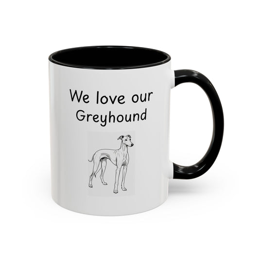 Ceramic Mug - "We Love Our Greyhound"