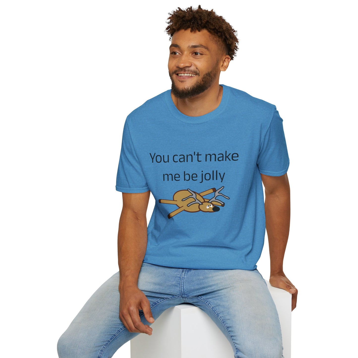 Funny Christmas Tee - "You Can't Make Me Be Jolly"