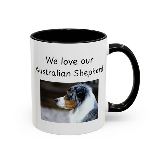 Ceramic Mug - "We Love Our Australian Shepherd"