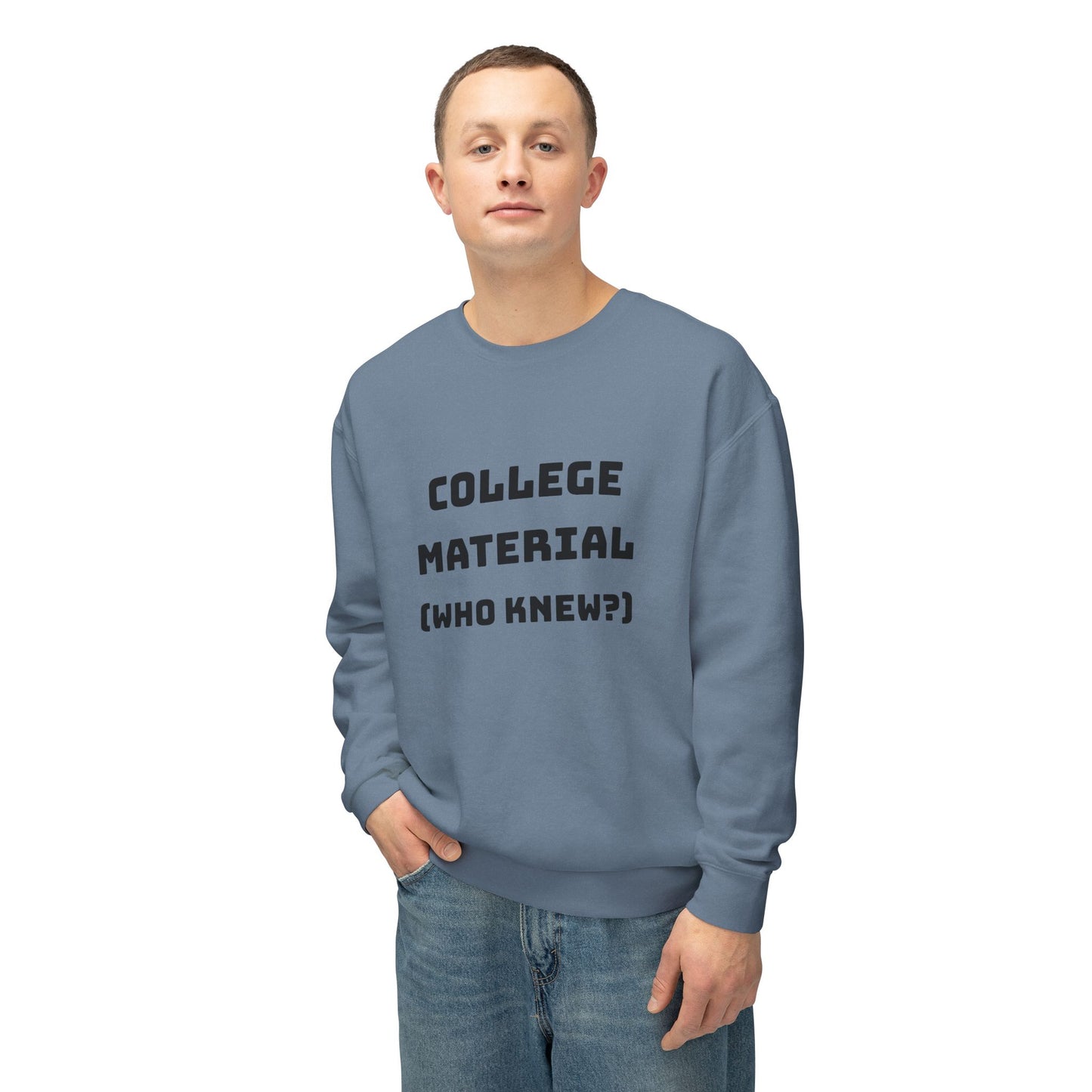 Unisex Lightweight Sweatshirt - "College Material (Who Knew?)"