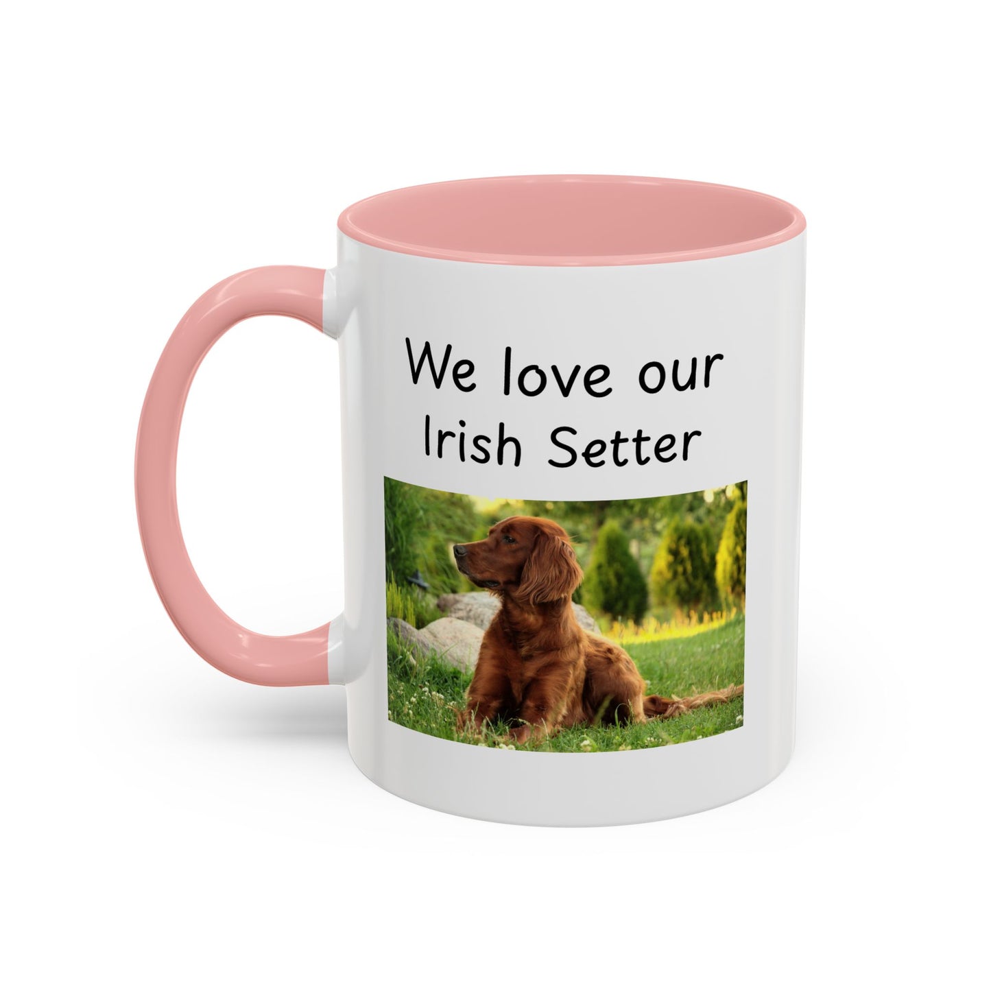 Ceramic Mug - "We Love Our Irish Setter"
