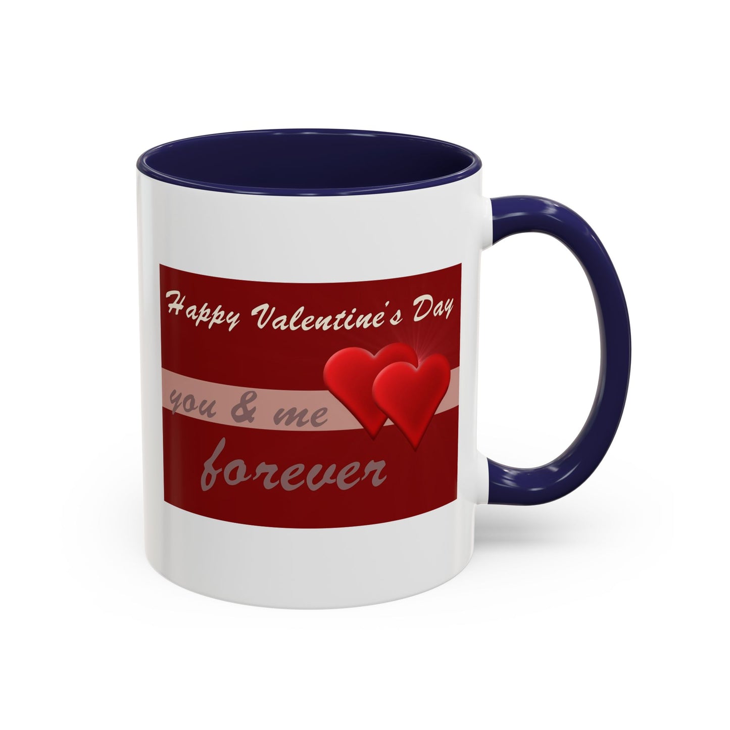 "Happy Valentine's Day - You And Me Forever" Coffee Mug