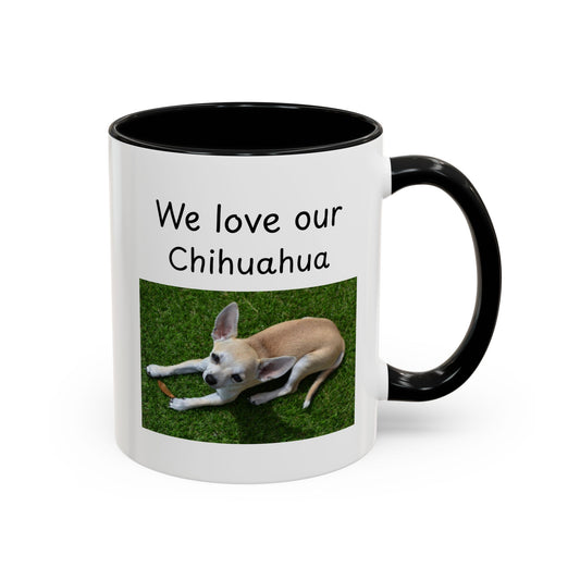 Ceramic Mug - "We Love Our Chihuahua"