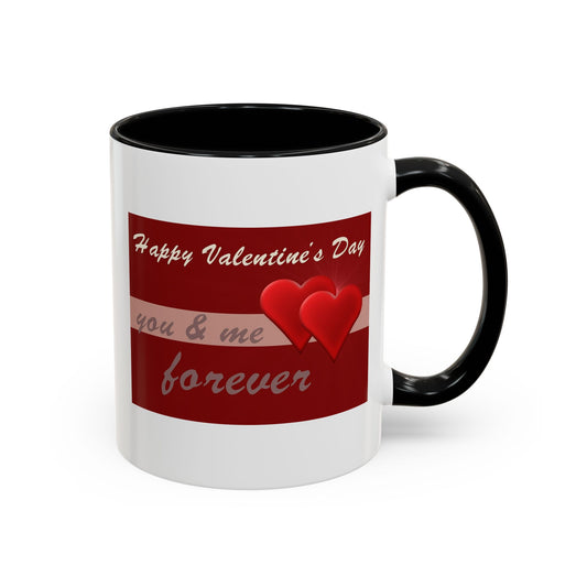 "Happy Valentine's Day - You And Me Forever" Coffee Mug