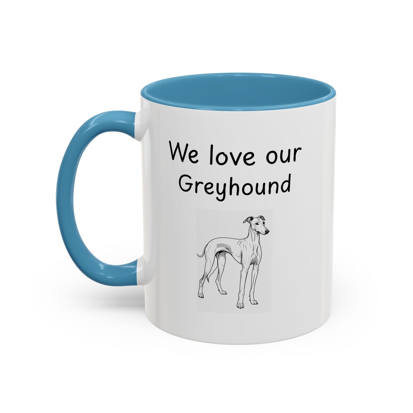 Ceramic Mug - "We Love Our Greyhound"