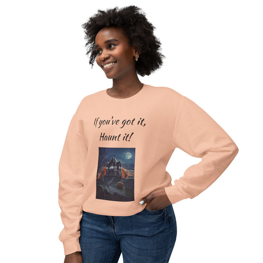 Halloween Lightweight Sweatshirt - "If You've Got It, Haunt It!"