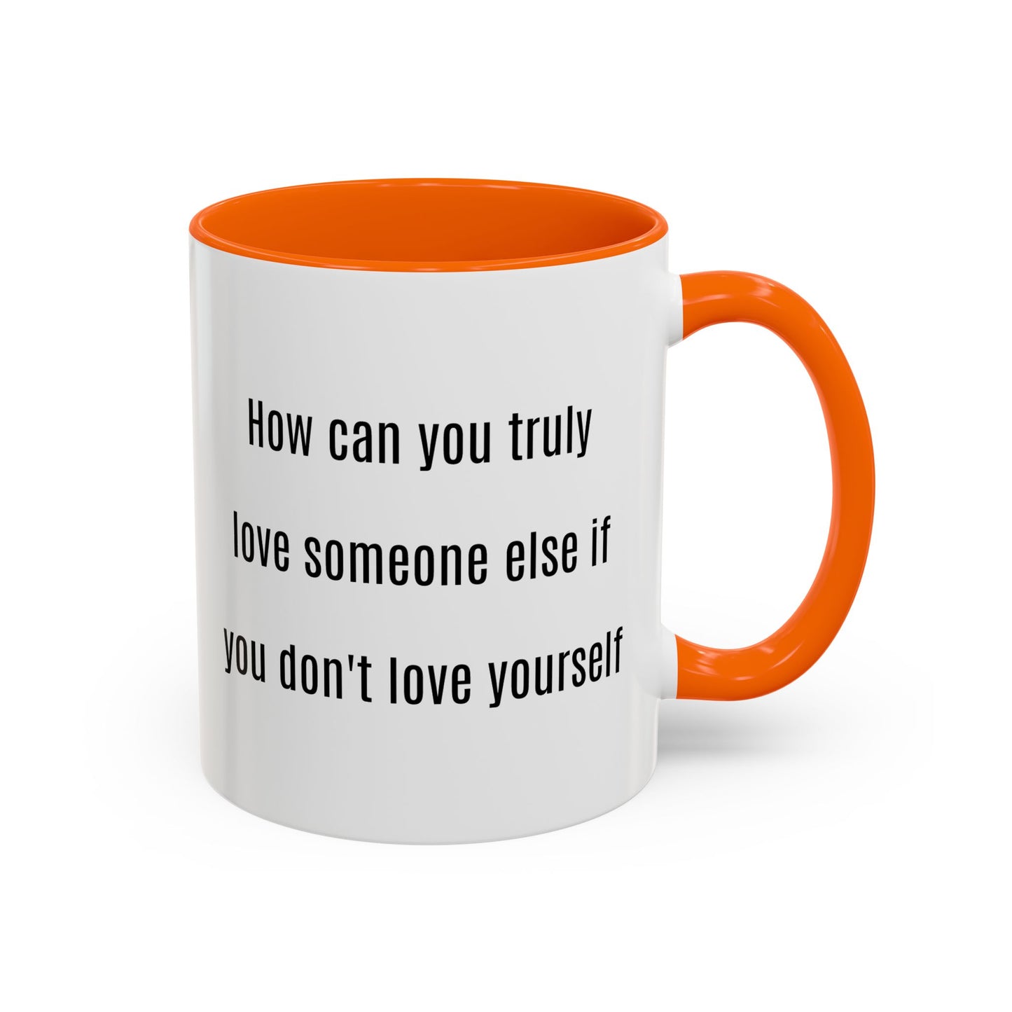 Inspirierender Becher – „Wie kannst du jemanden wirklich lieben, wenn du dich selbst nicht liebst?“