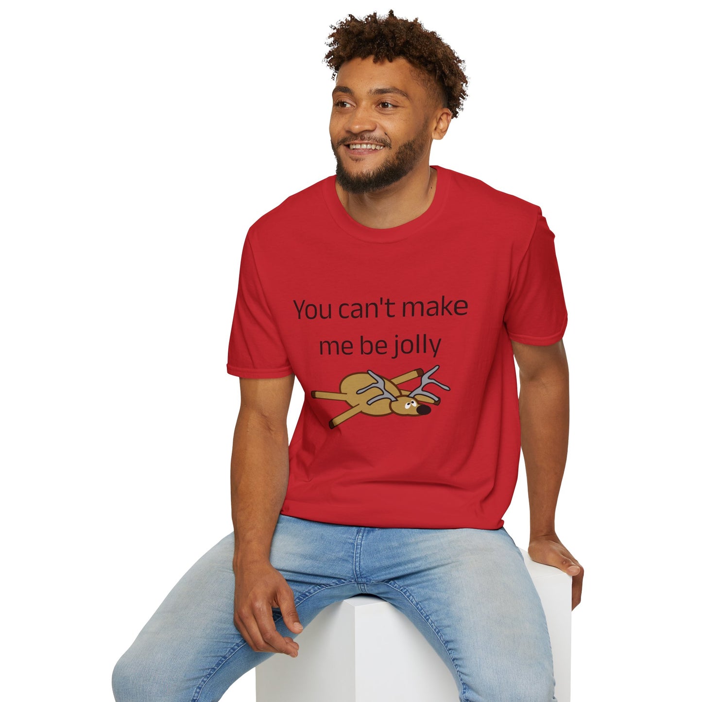 Funny Christmas Tee - "You Can't Make Me Be Jolly"