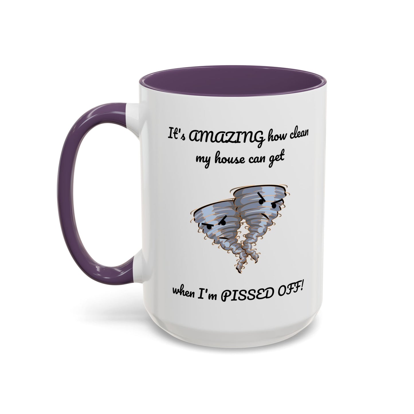 Tasse – Putzen Sie das Haus, wenn Sie sauer sind, lustiges Zitat, 11, 15 oz
